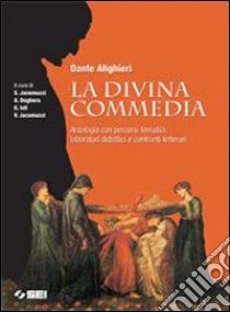 La Divina Commedia. Antologia con percorsi tematic libro di Alighieri Dante