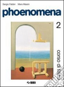 Phoenomena. Corso di fisica. Per le Scuole superio libro di Fabbri Sergio, Masini Mara