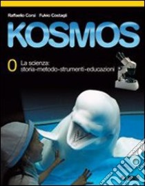 Kosmos. Volume 0-1A-1B. Per la Scuola media. Con e libro di Corsi Raffaello, Costagli Fulvio