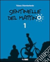 Sentinelle del mattino-Portfolio delle competenze- libro di Chiamberlando Tiziana