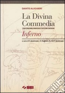 La Divina Commedia. Inferno libro di Alighieri Dante