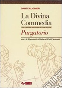 La Divina Commedia. Purgatorio libro di Alighieri Dante