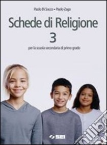 Schede di religione. Per le Scuole superiori libro di Di Sacco Paolo, Zago Paolo