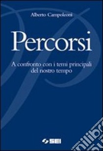 Percorsi. A confronto con i temi principali del no libro di Campoleoni Alberto