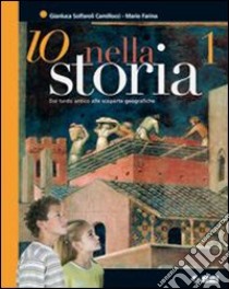 Io nella storia. Con Io nella storia antica. Per l libro di Solfaroli Camillocci Gianluca, Farina Mario