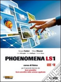 Phoenomena LS1. Corso di fisica per il biennio dei libro di Fabbri Sergio, Masini Mara