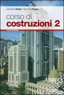 Corso di costruzioni. Per gli Ist. tecnici. Con es libro di Alasia Umberto, Pugno Maurizio