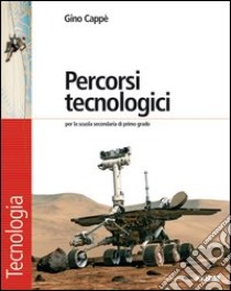 Percorsi tecnologici. Disegno & comunicazione-Sche libro di Cappè Gino