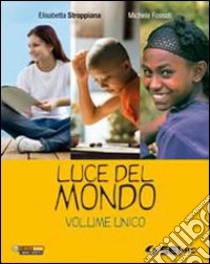 Luce del mondo-Religioni nel tempo. Vol. unico. Per la Scuola media. Con DVD libro di Stroppiana Elisabetta, Fossati Michele