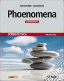 Phoenomena. Corso di fisica. Ediz. rossa. Per le Scuole superiori. Con espansione online libro di Fabbri Sergio, Masini Mara