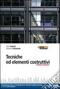 Tecniche ed elementi costruttivi. Tecnologia delle libro di Amerio Carlo, Canavesio Giovanni