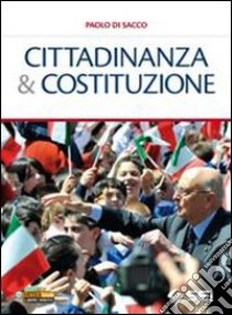 Cittadinanza & Costituzione. Per la Scuola media libro di Di Sacco Paolo