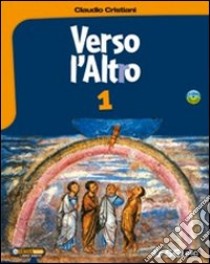 Verso l'altro-Atlante delle religioni. Per la Scuola media. Con DVD-ROM. Vol. 1 libro di Cristiani Claudio