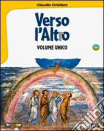 Verso l'altro. Volume unico: Atlante delle religioni. Per le Scuole superiori. Con DVD libro di Cristiani Claudio