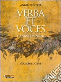 Verba et voces. Ediz. essenziale. Per le Scuole su libro di Diotti Angelo