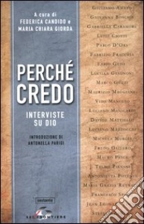 Perché credo. Interviste su Dio libro di Candido F. (cur.); Giorda M. C. (cur.)