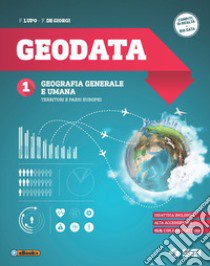 Geodata. Per gli Ist. tecnici e professionali. Ediz. per la scuola. Con e-book. Con espansione online. Vol. 1: Geografia generale e umana-Territori e paesi europei libro di Lupo Fulvio; De Giorgi F.