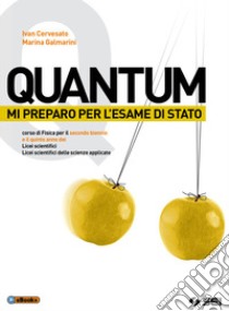 Quantum. Corso di fisica. Mi preparo all'esame di Stato. Per le Scuole superiori. Ediz. per la scuola. Con e-book. Con espansione online. Vol. 3 libro