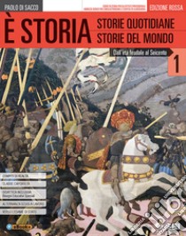 È storia. Ediz rossa. Con atalante geostorico. Con percorso storia enogastronomia e osp. alberg. Per gli Ist. tecnici e professionali. Con ebook. Con espansione online. Vol. 1 libro di Di Sacco Paolo