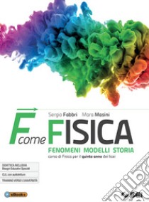 F come fisica. Per il quinto anno dei Licei. Con ebook. Con espansione online. Vol. 2 libro di Fabbri Sergio; Masini Mara