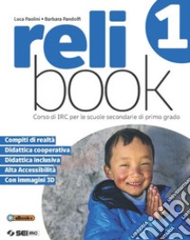 Relibook. Corso di IRC. Per la Scuola media. Con e-book. Con espansione online. Vol. 1 libro di Paolini Luca; Pandolfi Barbara