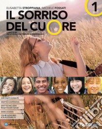 Sorriso del cuore. Con nulla osta CEI. Per la Scuola media. Con ebook. Con espansione online (Il). Vol. 1 libro di Stroppiana Elisabetta; Fossati Michele