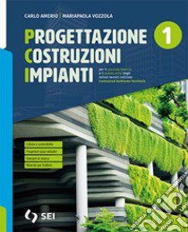 PCI-PROGETTAZIONE COSTRUZIONI IMPIANTI 1 + STORIA DELLA COSTRUZIONE libro di AMERIO CARLO - VOZZOLA MARIAPAOLA 