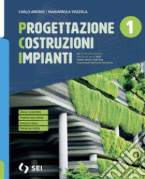 PCI-PROGETTAZIONE COSTRUZIONI IMPIANTI 1 libro di AMERIO CARLO - VOZZOLA MARIAPAOLA 