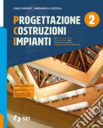 PCI-PROGETTAZIONE COSTRUZIONI IMPIANTI 2 + VOLUME BIM libro di AMERIO CARLO - VOZZOLA MARIAPAOLA 