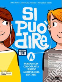 SI PUO' DIRE - EDIZIONE BLU-A+B+SCHEDE LESSICO+SCHEMI SINTESI E RIP+LAB. libro di DEGANI ANNA - MANDELLI ANNA MARIA - VIBERTI PIER GIORGIO