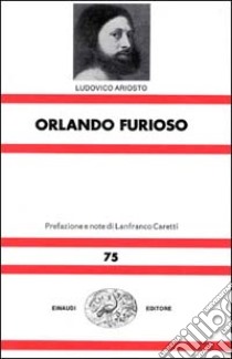 Orlando furioso libro di Ariosto Ludovico; Caretti L. (cur.)