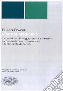 Vita nel Medioevo libro di Power Eileen; Mancinelli L. (cur.)