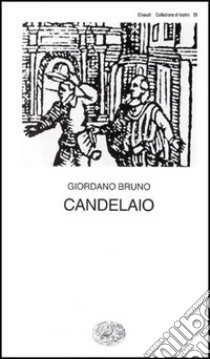 Il candelaio libro di Bruno Giordano; Bàrberi Squarotti G. (cur.)