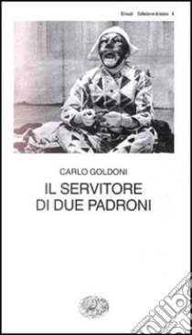 Il servitore di due padroni libro di Goldoni Carlo; Davico Bonino G. (cur.)