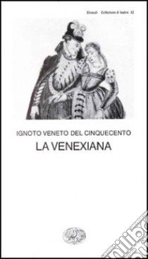 La Venexiana libro di Anonimo veneto del XVI secolo