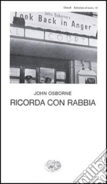 Ricorda con rabbia libro di Osborne John