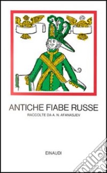 Antiche fiabe russe libro di Afanasjev A. N. (cur.)