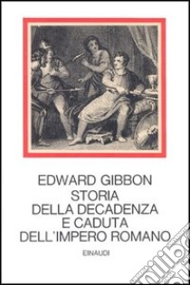 Storia della decadenza e caduta dell'impero romano libro di Gibbon Edward