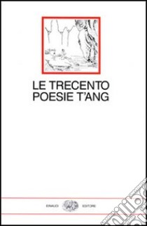 Le trecento poesie T'ang libro