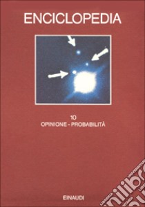 Enciclopedia Einaudi. Vol. 10: Opinione-Probabilità libro