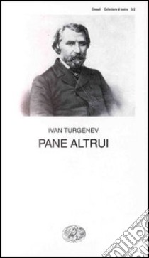 Pane altrui libro di Turgenev Ivan; Gandolfo G. (cur.)