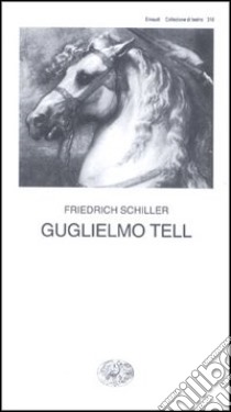 Guglielmo Tell libro di Schiller Friedrich; Baioni G. (cur.)