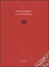 La verità del gatto. Interviste e ritratti 1977-1987 libro di Filippini Enrico