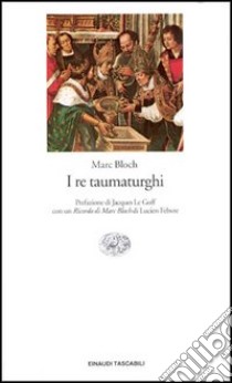 I re taumaturghi libro di Bloch Marc