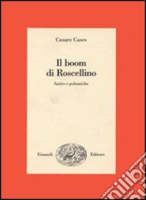 Il boom di Roscellino libro di Cases Cesare