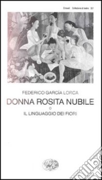 Donna Rosita nubile libro di García Lorca Federico