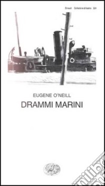 Drammi marini libro di O'Neill Eugene; Bertinetti P. (cur.)