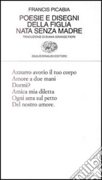 Poesie e disegni della figlia nata senza madre libro di Picabia Francis