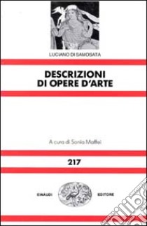 Descrizioni di opere d'arte libro di Luciano di Samosata; Maffei S. (cur.)