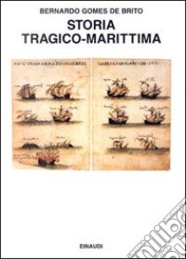 Storia tragico-marittima libro di Brito Bernardo Gomez de